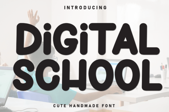 Digital School: The Handwritten Display Font for Scroll-Stopping Campaigns