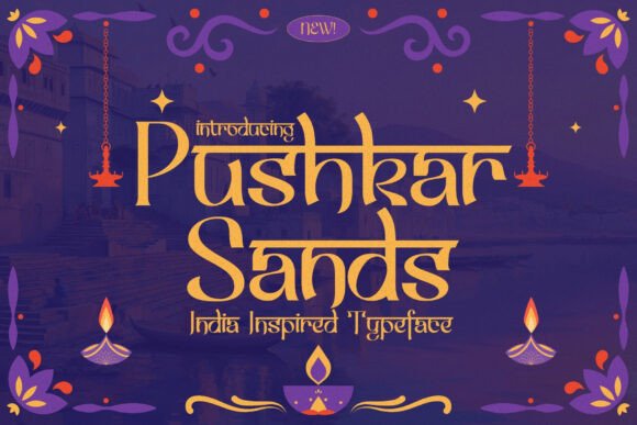 Pushkar Sands: The Premium Display Typeface for Indian-Inspired Campaigns